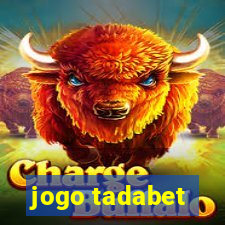 jogo tadabet